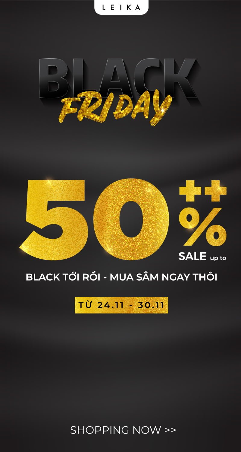Leika black friday sale 50%++ đồng giá chỉ từ 49K
