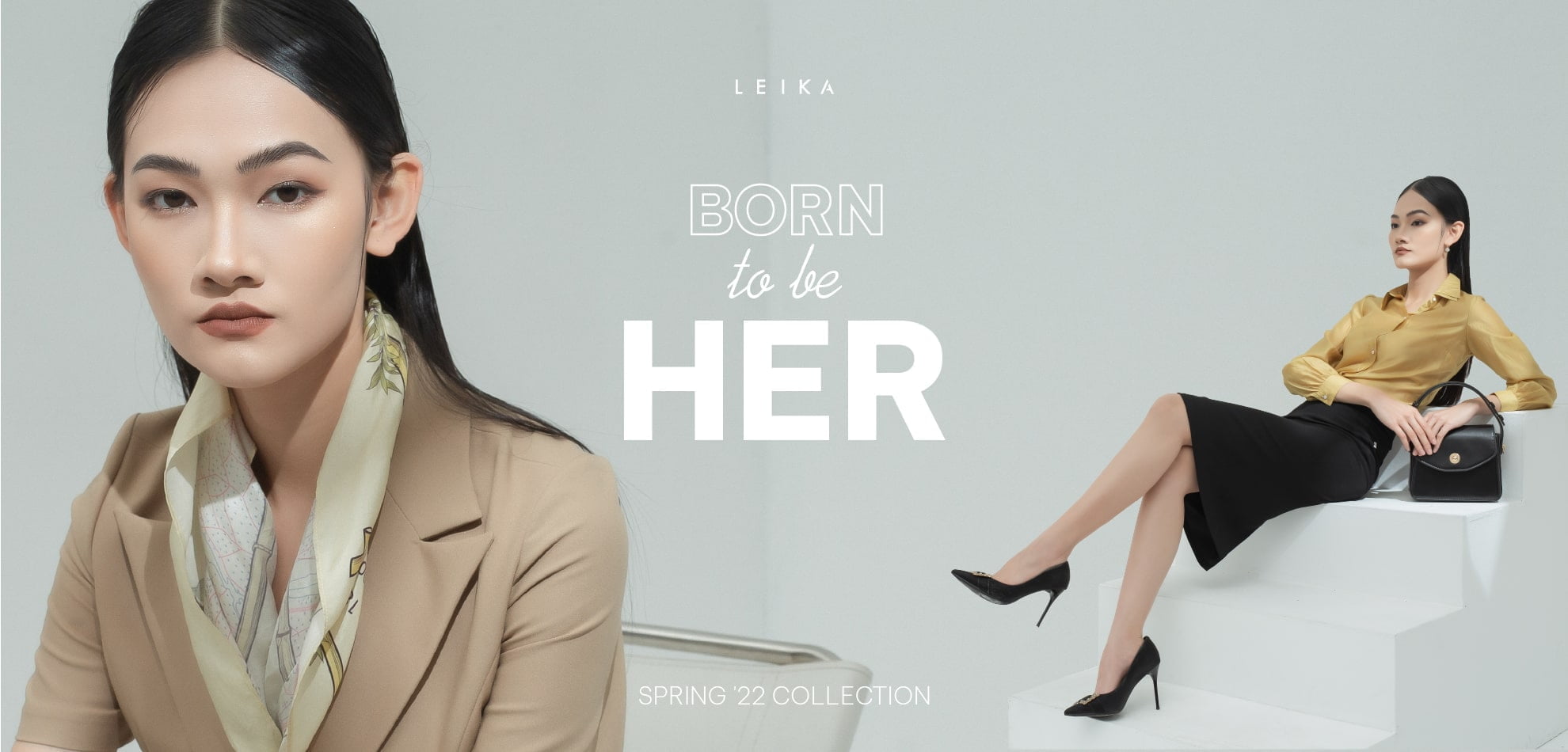 Born to be HER | SPRING '22 COLLECTION - By LEIKA