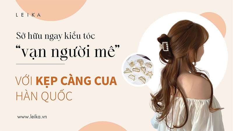 Sở hữu ngay kiểu tóc vạn người mê với kẹp càng cua Hàn Quốc