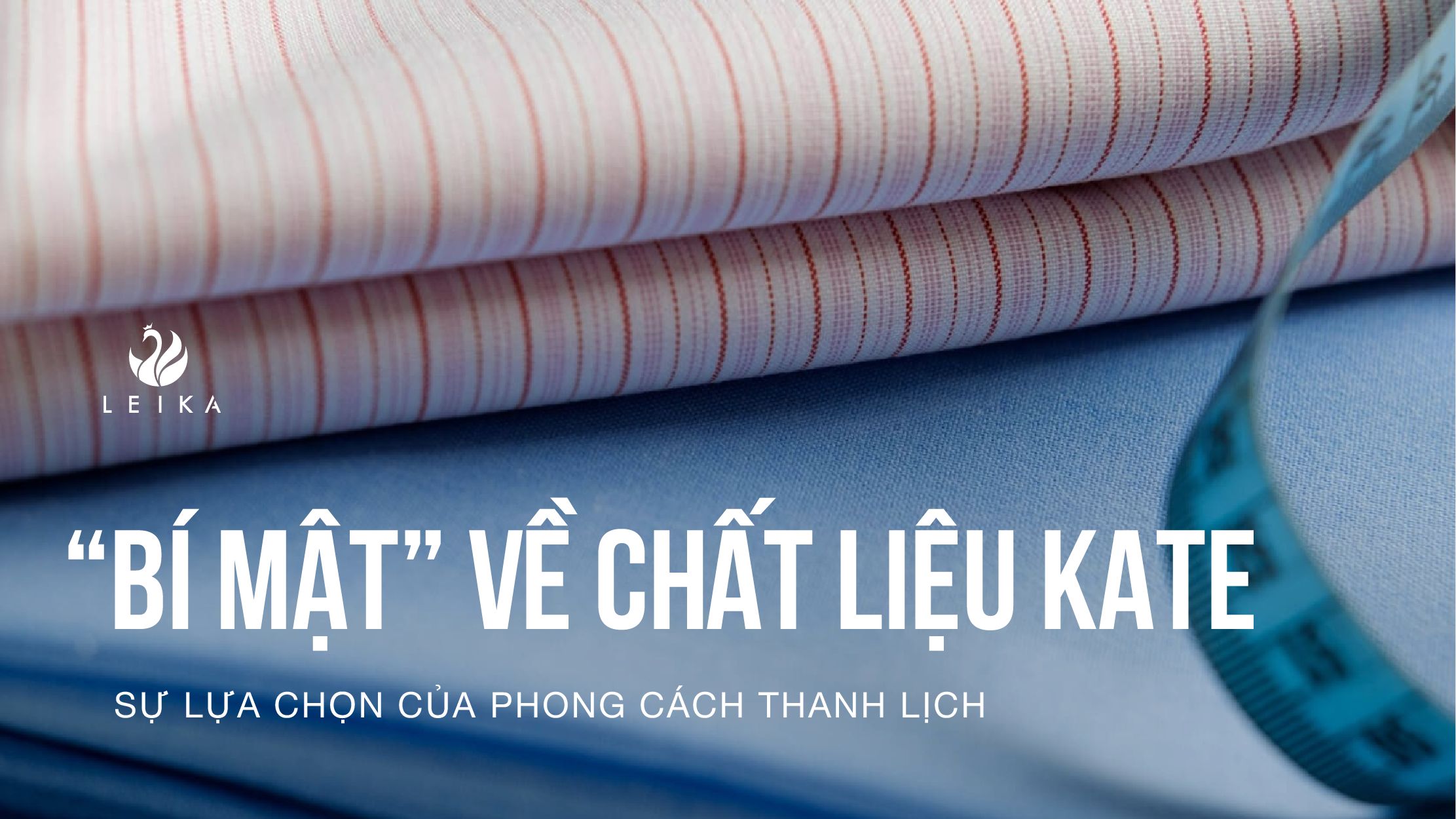 “Bí mật” về chất liệu Kate - Sự lựa chọn của dân công sở