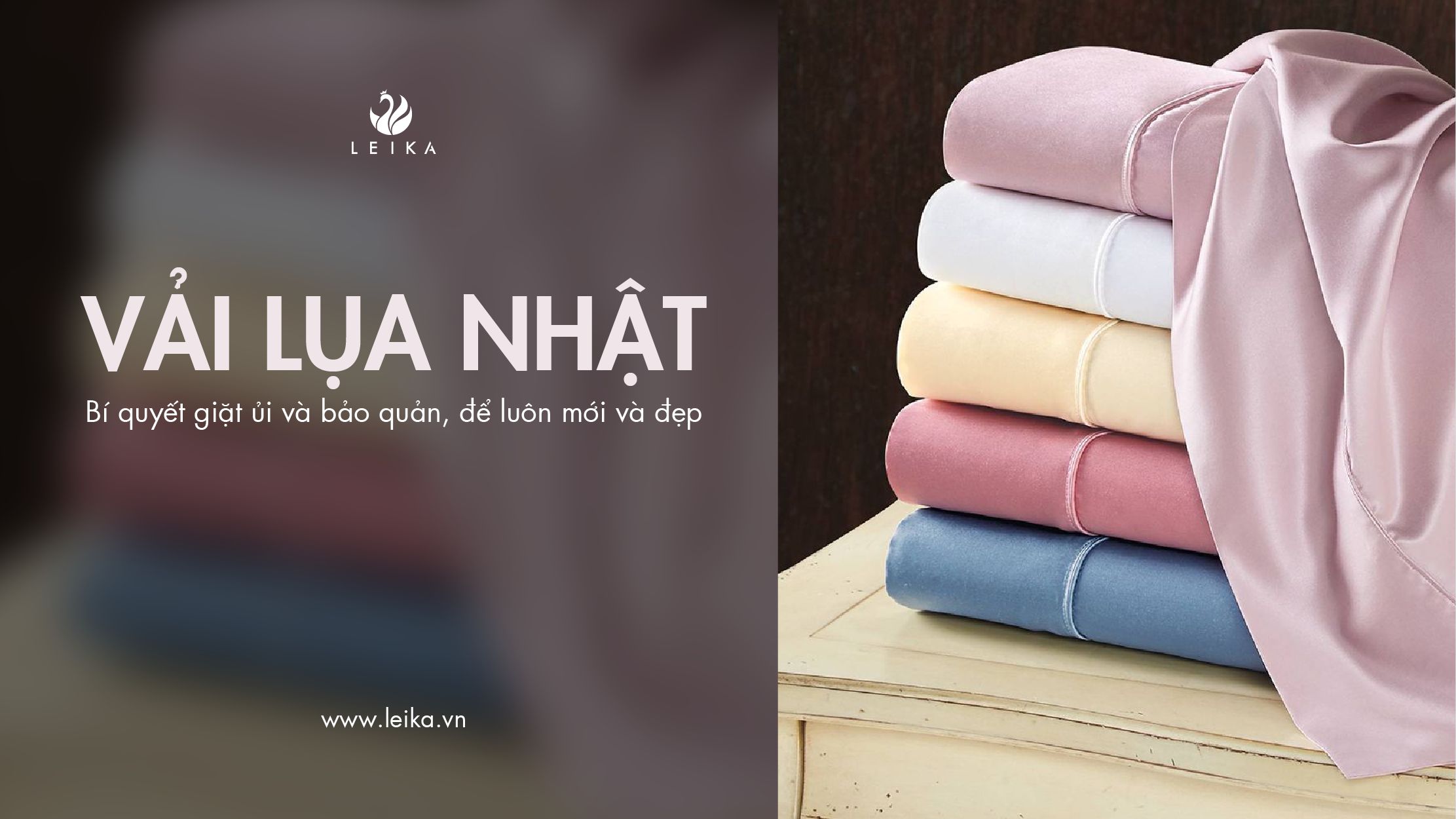 Bí quyết giặt ủi và bảo quản vải lụa Nhật để luôn mới và đẹp