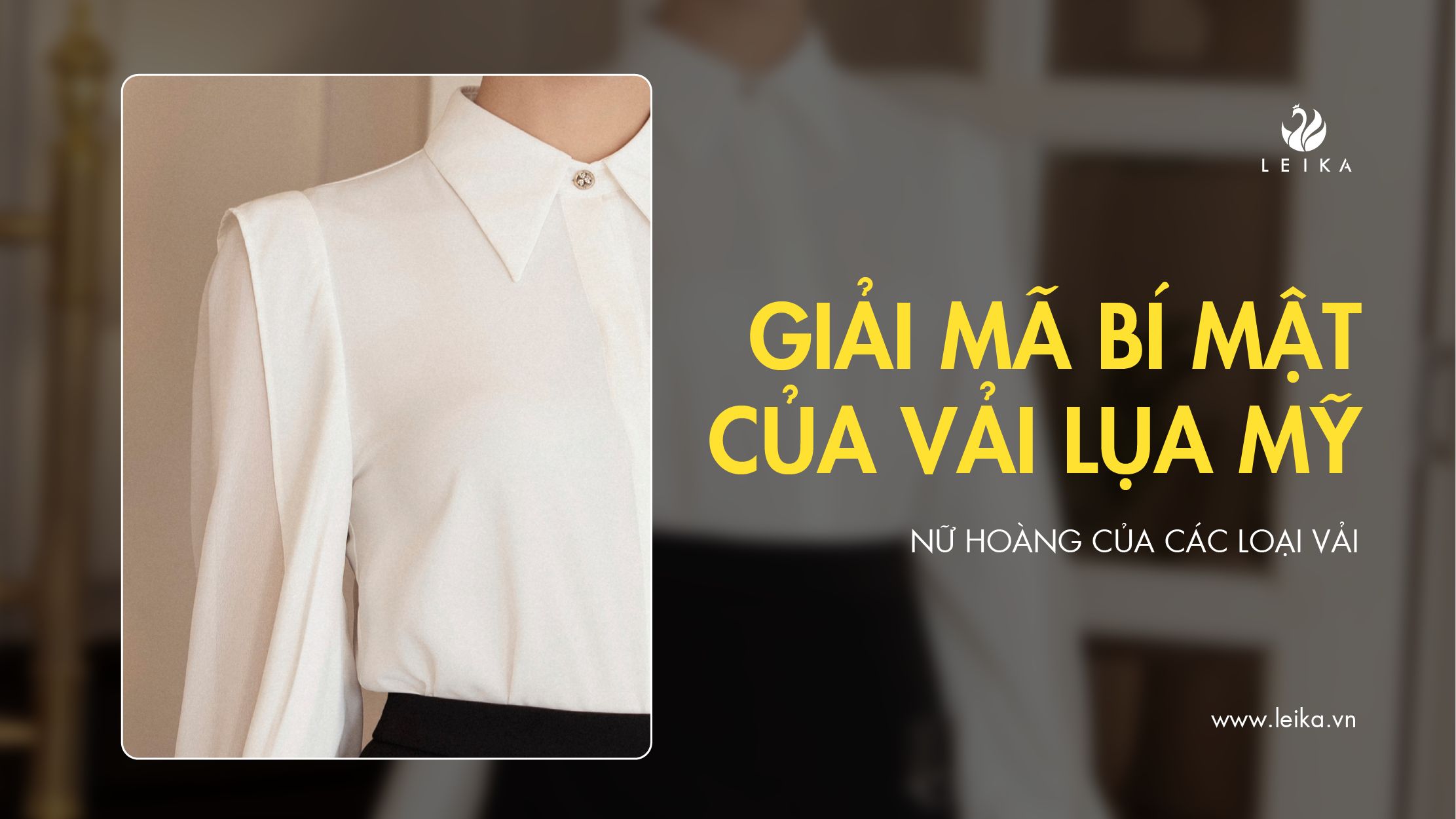 Giải mã bí mật của vải lụa mỹ - Nữ hoàng của các loại lụa