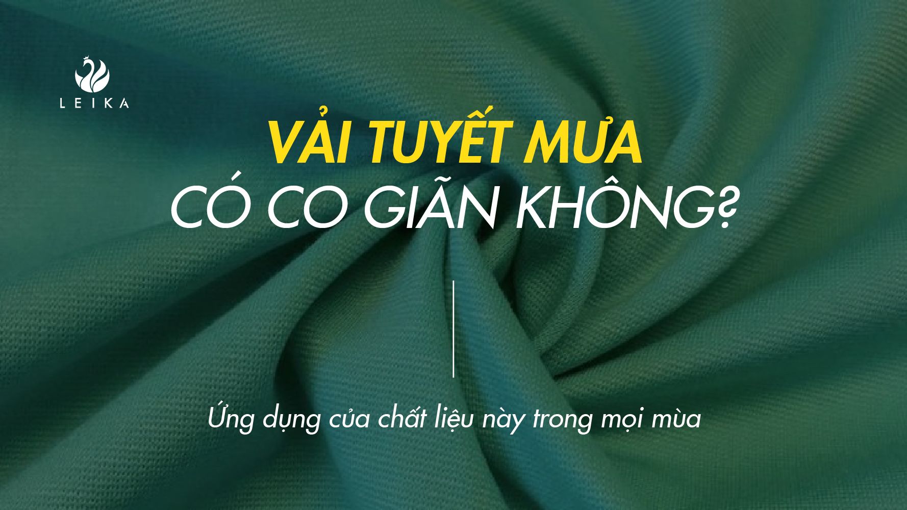 Vải tuyết mưa hàn có co giãn không? Ứng dụng của chất liệu này trong mọi mùa
