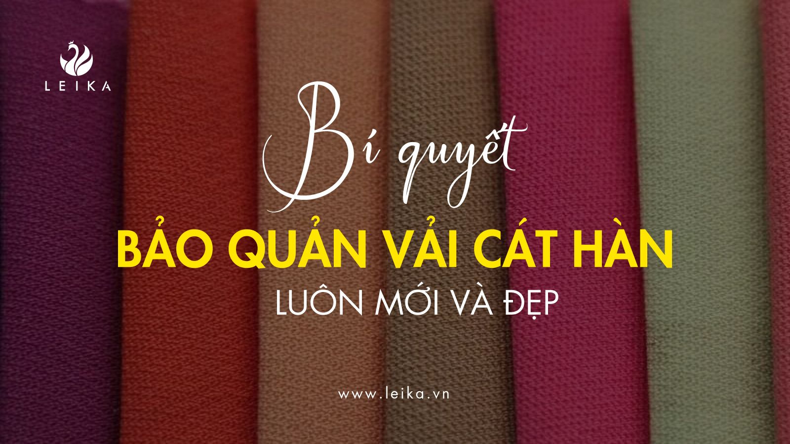 Bí quyết chọn và bảo quản vải cát hàn để luôn mới và đẹp