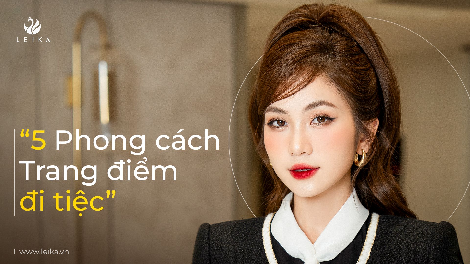 Khám phá 5 phong cách trang điểm đi tiệc đỉnh cao cho bạn