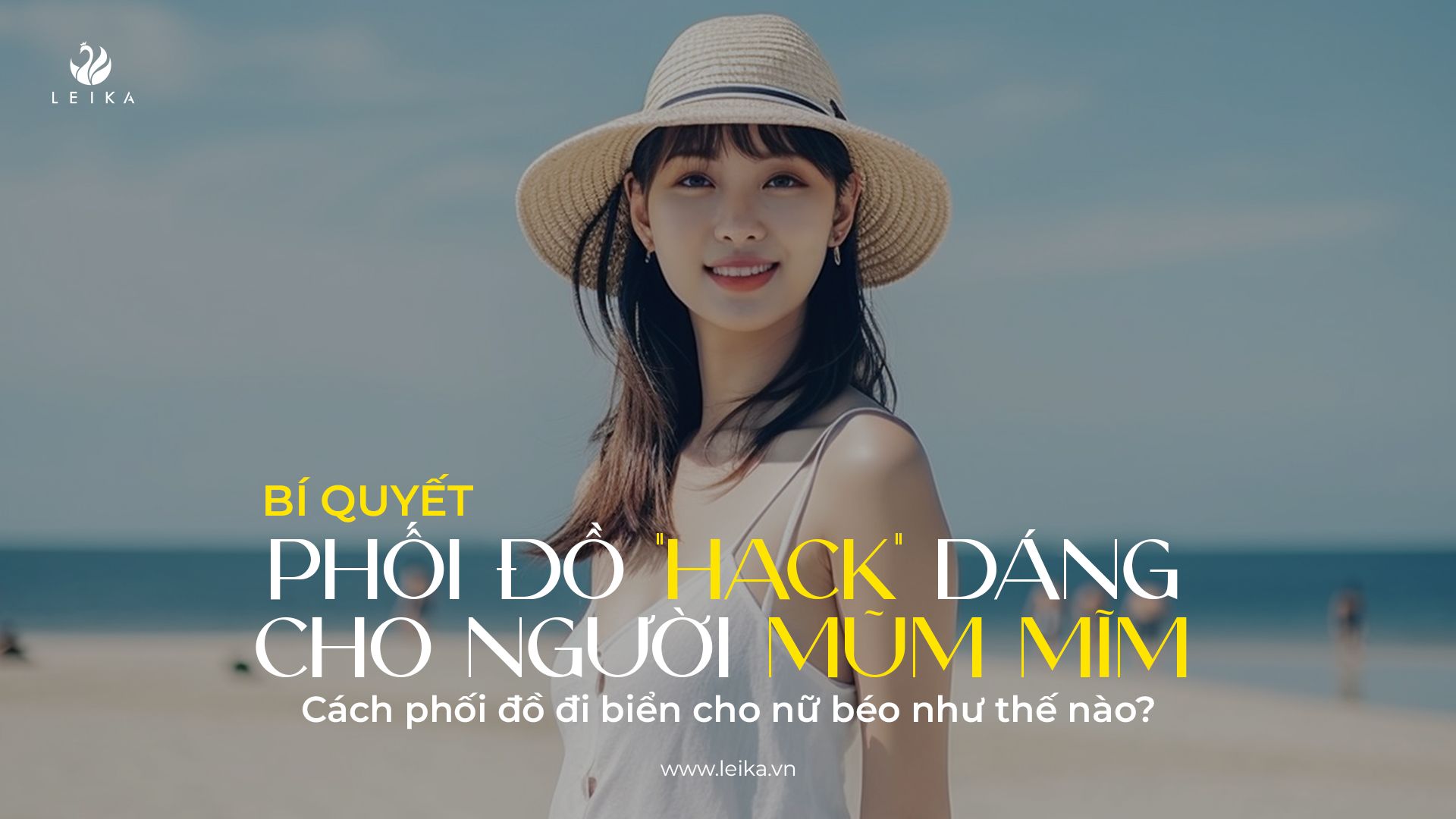 Cách phối đồ đi biển cho nữ béo như thế nào? Bí kíp phối đồ "hack" dáng cho người mũm mĩm