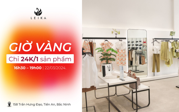 Dear Bắc Ninh, LEIKA có hẹn với bạn vào 22/03