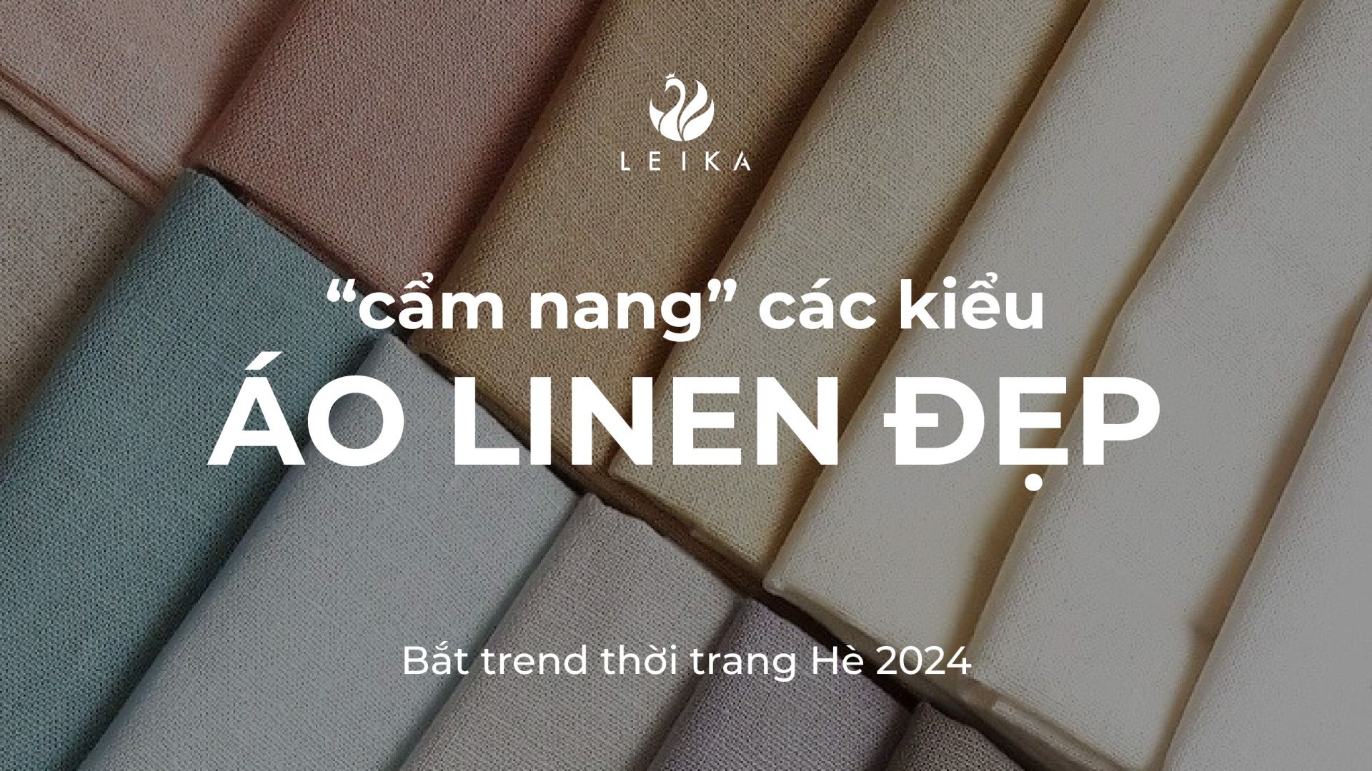 Bắt trend thời trang Hè 2024 với "cẩm nang" các kiểu áo linen đẹp