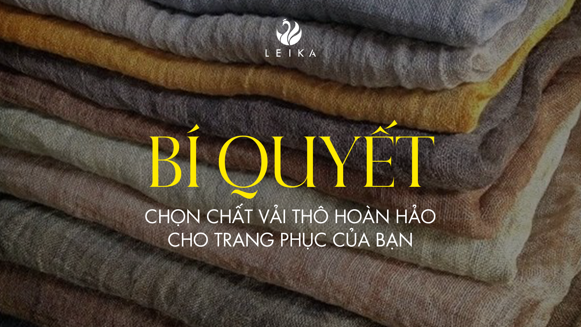 Bí Quyết Lựa Chọn Chất Vải Thô Hoàn Hảo Cho Trang Phục Của Bạn