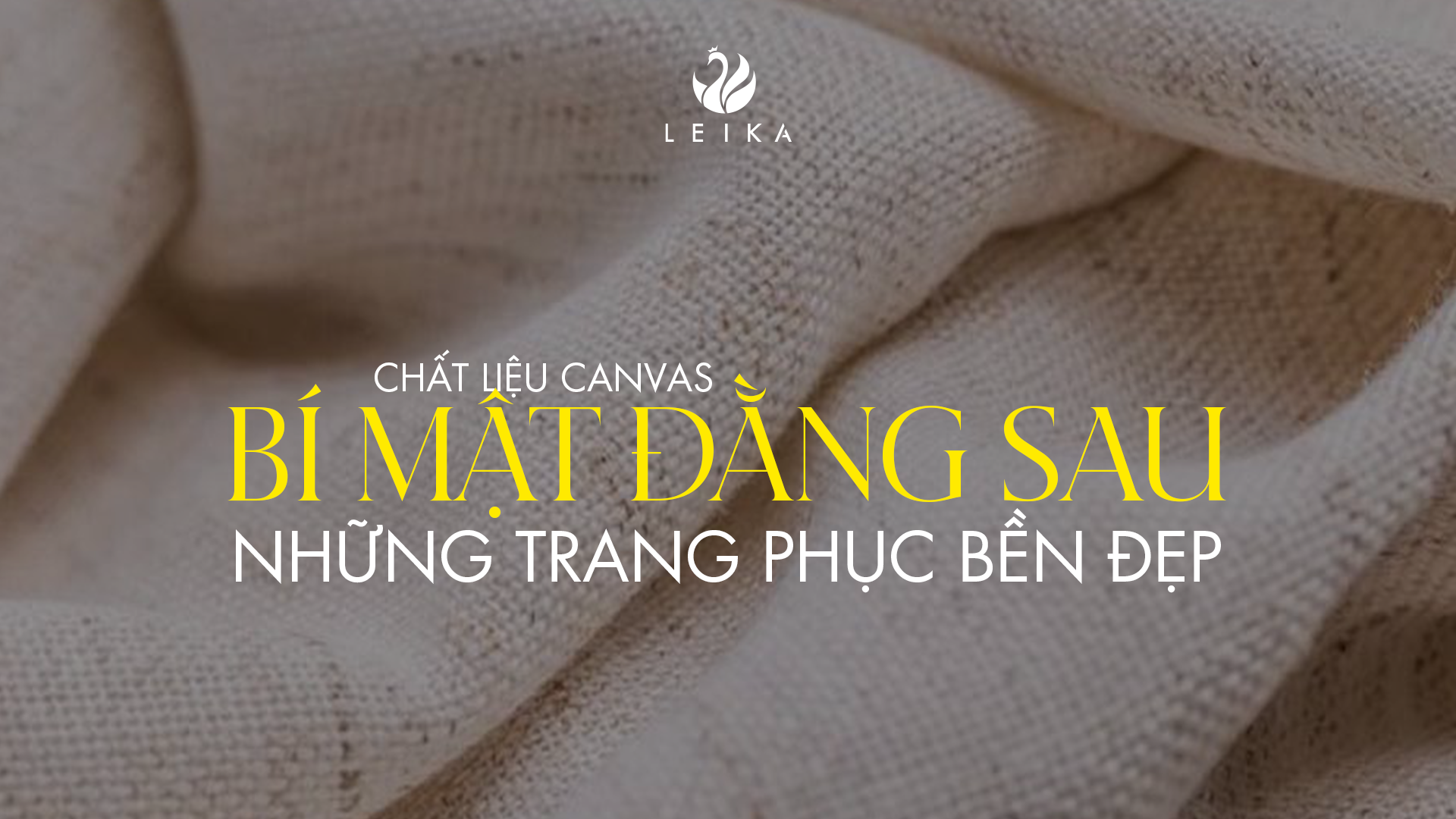 Chất liệu canvas - Bí mật đằng sau những sản phẩm bền đẹp