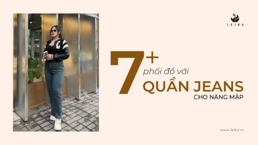 Tham khảo 7+ cách phối đồ với quần jeans cho nàng mập