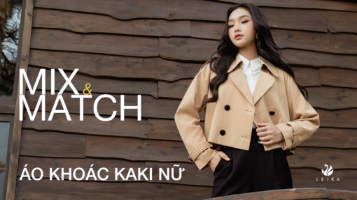 Gợi ý 10 công thức mix n match với áo khoác kaki nữ mùa thu đông 2024