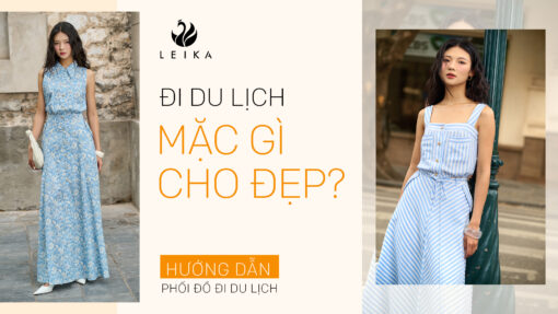 đi du lịch mặc gì cho đẹp