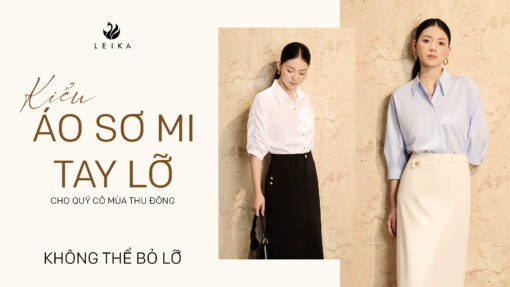 Các kiểu áo sơ mi tay lỡ đẹp không thể bỏ lỡ cho quý cô công sở mùa Thu Đông